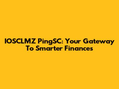 IOSCLMZ PingSC: Your Gateway To Smarter Finances