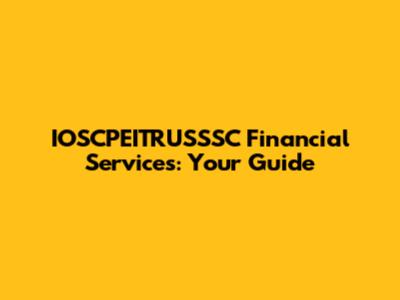 IOSCPEITRUSSSC Financial Services: Your Guide