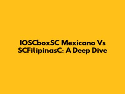 IOSCboxSC Mexicano Vs SCFilipinasC: A Deep Dive