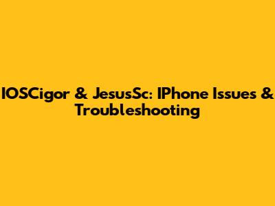 IOSCigor & JesusSc: IPhone Issues & Troubleshooting