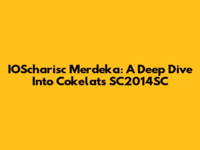 IOScharisc Merdeka: A Deep Dive Into Cokelat's SC2014SC
