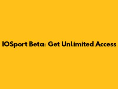 IOSport Beta: Get Unlimited Access