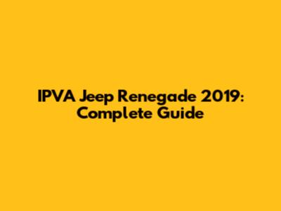 IPVA Jeep Renegade 2019: Complete Guide