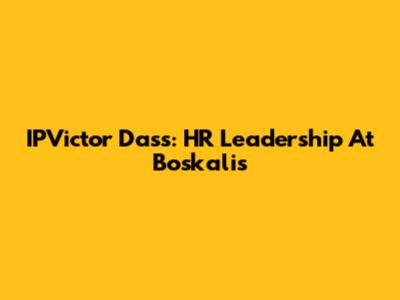 IPVictor Dass: HR Leadership At Boskalis