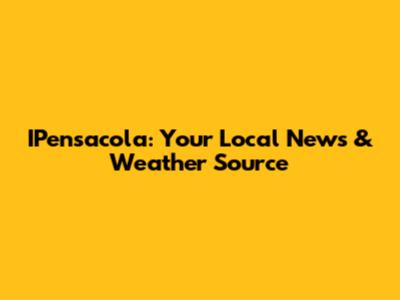 IPensacola: Your Local News & Weather Source
