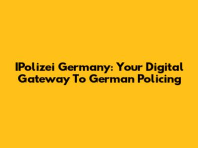 IPolizei Germany: Your Digital Gateway To German Policing