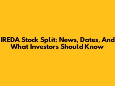 IREDA Stock Split: News, Dates, And What Investors Should Know