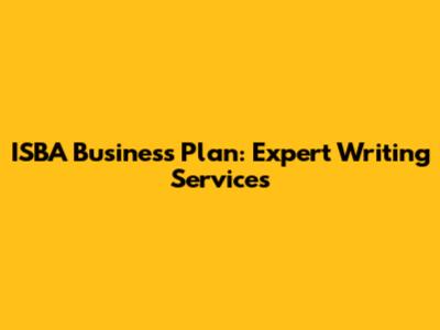 ISBA Business Plan: Expert Writing Services