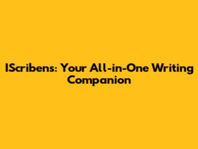 IScribens: Your All-in-One Writing Companion