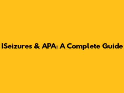 ISeizures & APA: A Complete Guide