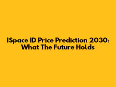 ISpace ID Price Prediction 2030: What The Future Holds