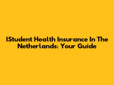 IStudent Health Insurance In The Netherlands: Your Guide