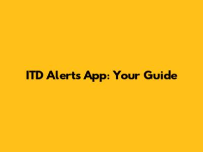 ITD Alerts App: Your Guide
