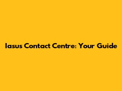 Iasus Contact Centre: Your Guide