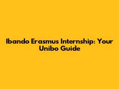 Ibando Erasmus Internship: Your Unibo Guide