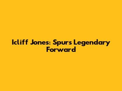 Icliff Jones: Spurs' Legendary Forward