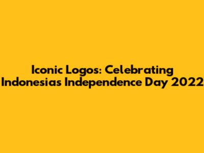 Iconic Logos: Celebrating Indonesia's Independence Day 2022