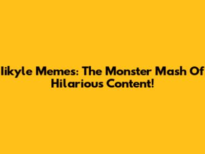 Iikyle Memes: The Monster Mash Of Hilarious Content!