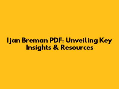 Ijan Breman PDF: Unveiling Key Insights & Resources