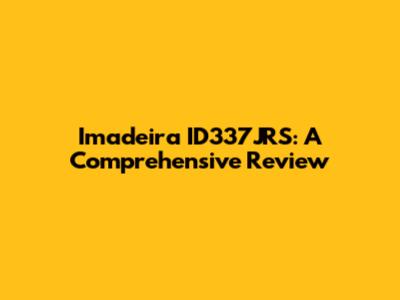 Imadeira ID337JRS: A Comprehensive Review