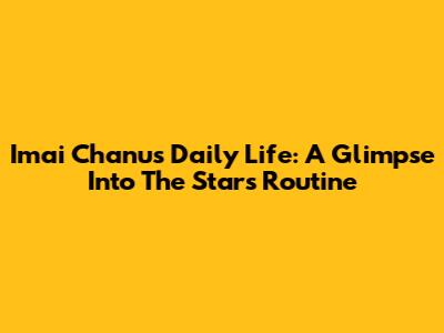 Imai Chanu's Daily Life: A Glimpse Into The Star's Routine