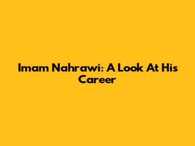Imam Nahrawi: A Look At His Career