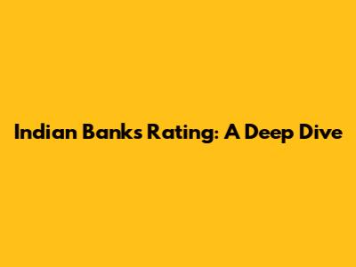 Indian Bank's Rating: A Deep Dive