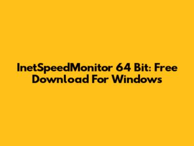 InetSpeedMonitor 64 Bit: Free Download For Windows