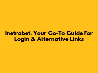 Inetrabet: Your Go-To Guide For Login & Alternative Links