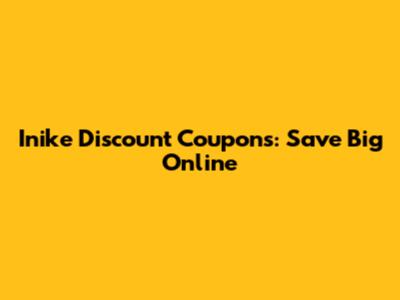 Inike Discount Coupons: Save Big Online