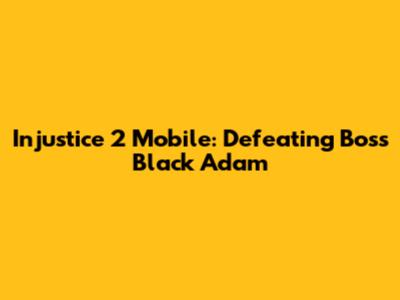 Injustice 2 Mobile: Defeating Boss Black Adam