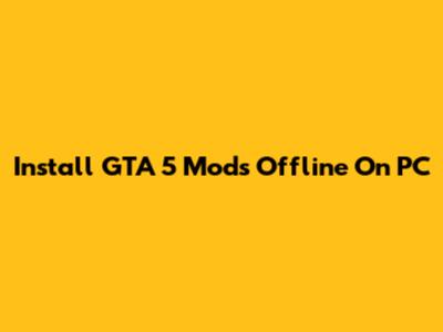Install GTA 5 Mods Offline On PC
