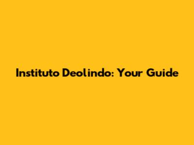 Instituto Deolindo: Your Guide