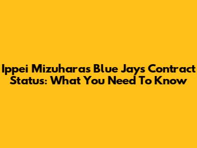 Ippei Mizuhara's Blue Jays Contract Status: What You Need To Know