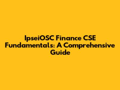 IpseiOSC Finance CSE Fundamentals: A Comprehensive Guide