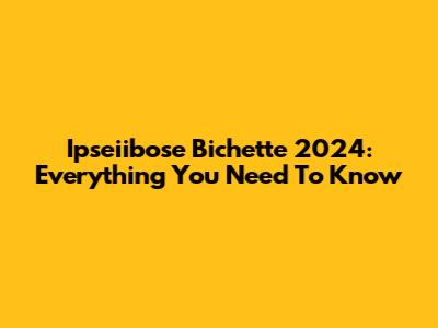 Ipseiibose Bichette 2024: Everything You Need To Know