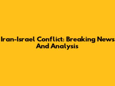 Iran-Israel Conflict: Breaking News And Analysis