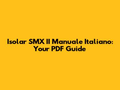Isolar SMX II Manuale Italiano: Your PDF Guide