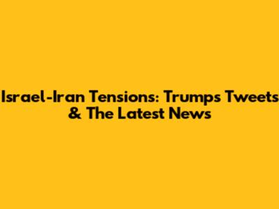 Israel-Iran Tensions: Trump's Tweets & The Latest News