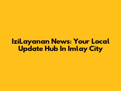 IziLayanan News: Your Local Update Hub In Imlay City