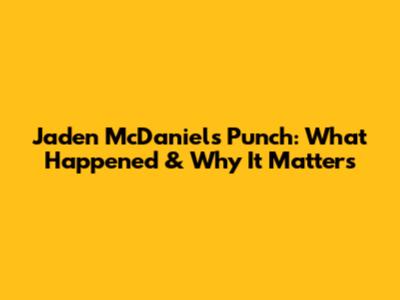 Jaden McDaniels' Punch: What Happened & Why It Matters