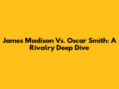James Madison Vs. Oscar Smith: A Rivalry Deep Dive