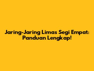 Jaring-Jaring Limas Segi Empat: Panduan Lengkap!