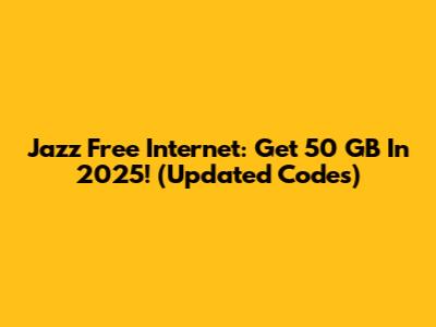 Jazz Free Internet: Get 50 GB In 2025! (Updated Codes)