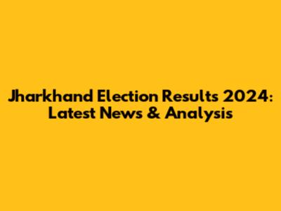 Jharkhand Election Results 2024: Latest News & Analysis