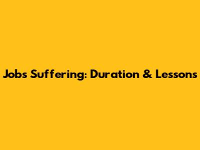 Job's Suffering: Duration & Lessons