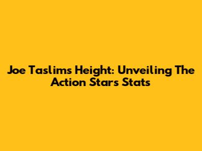 Joe Taslim's Height: Unveiling The Action Star's Stats