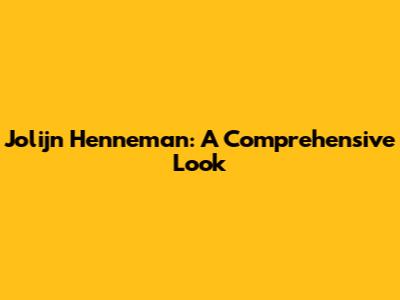 Jolijn Henneman: A Comprehensive Look