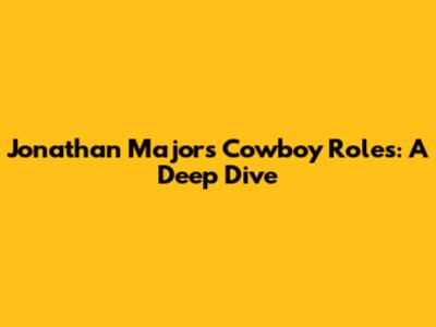 Jonathan Majors' Cowboy Roles: A Deep Dive