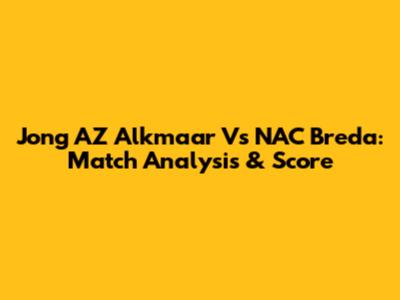 Jong AZ Alkmaar Vs NAC Breda: Match Analysis & Score